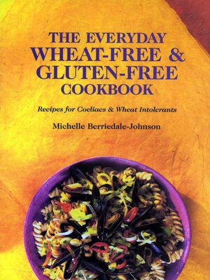cover image of The Everyday Wheat-Free and Gluten-Free Cookbook